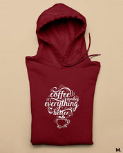 Printed hoodies - Coffee makes everything better  - MUSELOT