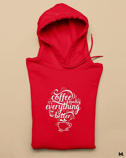 Printed hoodies - Coffee makes everything better  - MUSELOT