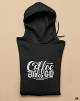 Coffee to go printed hoodies