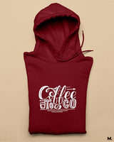 Coffee to go printed hoodies