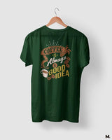 Coffee is always a good idea printed t shirts