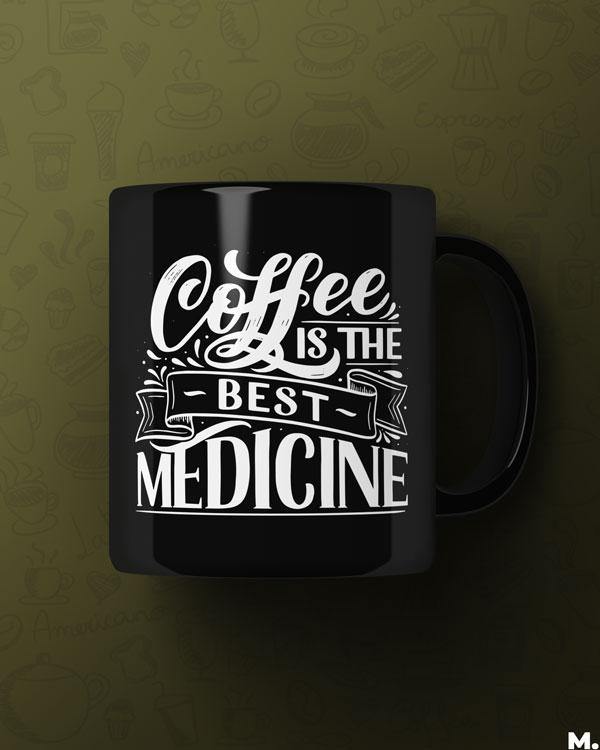 Printed mugs - Coffee is the best medicine  - MUSELOT