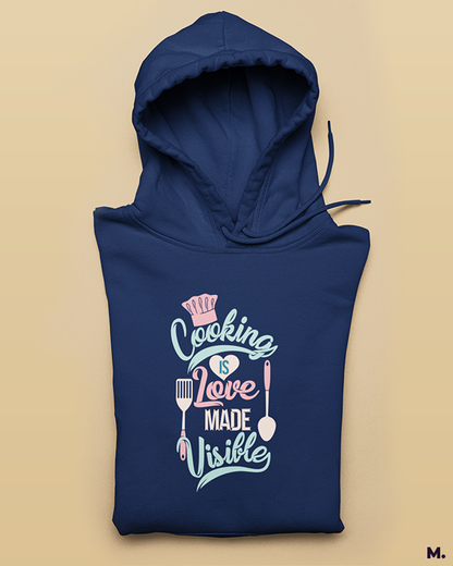 Printed hoodies - Cooking is visible love  - MUSELOT