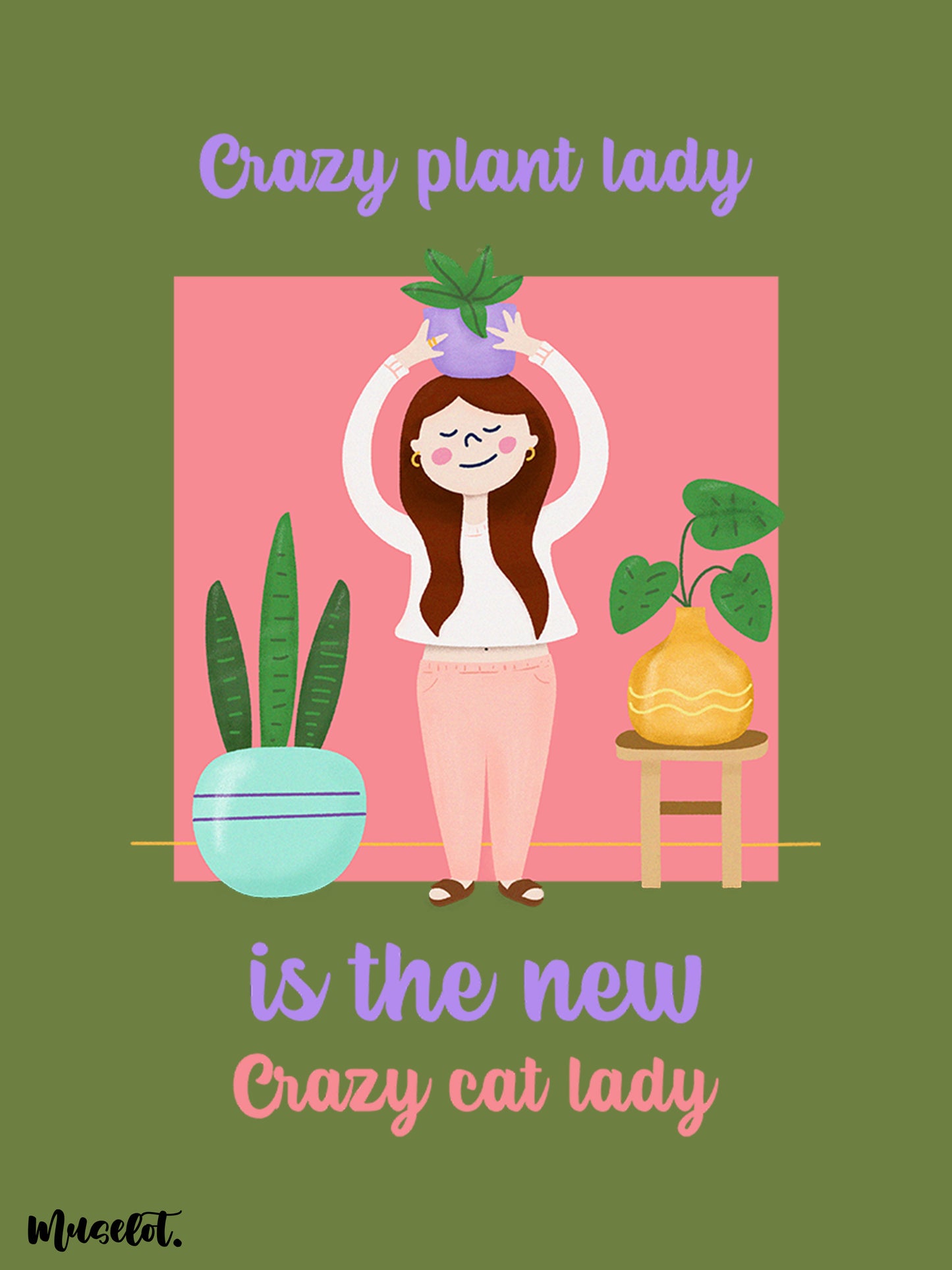 Crazy plant lady is the new crazy cat lady design illustration at Muselot