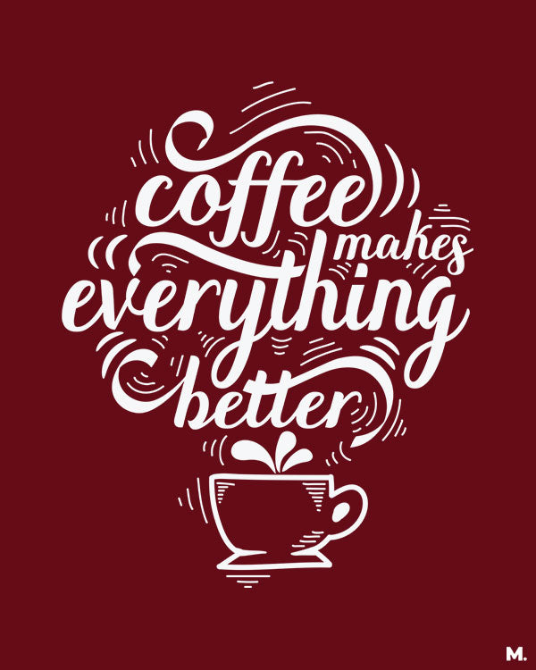 Printed hoodies - Coffee makes everything better - MUSELOT
