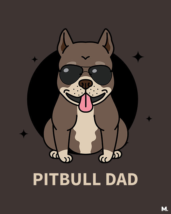 printed t shirts - Pitbull dad - MUSELOT