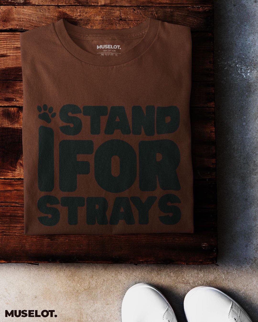 I stand for strays printed t shirts in coffee brown colour - MUSELOT