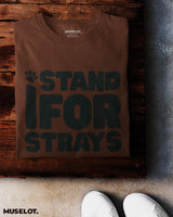 Stand for strays printed t shirts