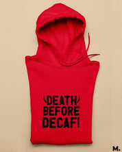 Printed hoodies - Death before decaf  - MUSELOT