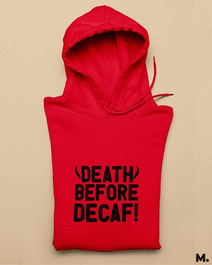Printed hoodies - Death before decaf  - MUSELOT