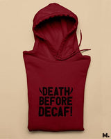 Death before decaf printed hoodies