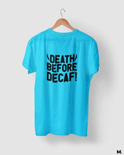 printed t shirts - Death before decaf  - MUSELOT