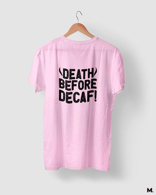 printed t shirts - Death before decaf  - MUSELOT