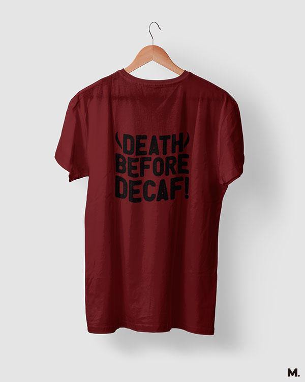 printed t shirts - Death before decaf  - MUSELOT