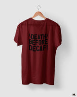 Death before decaf printed t shirts