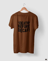Death before decaf printed t shirts