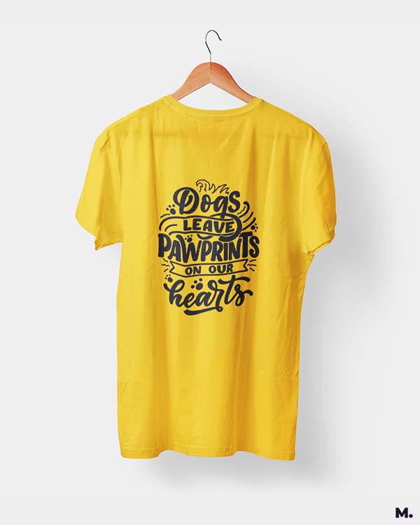 Dogs leave pawprints on our heart golden yellow printed t shirts for dog lovers at Muselot