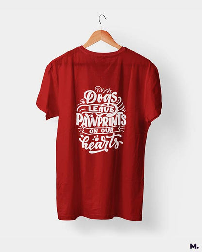 Dogs leave pawprints on our heart red printed t shirts for dog lovers at Muselot