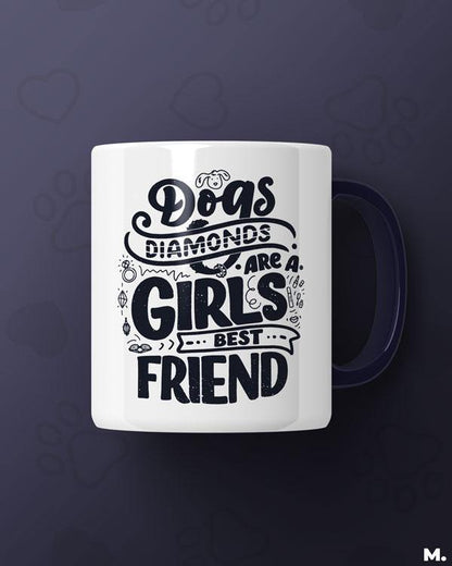 White printed coffee mugs for women printed with dogs and diamonds are girl's best friend - Muselot