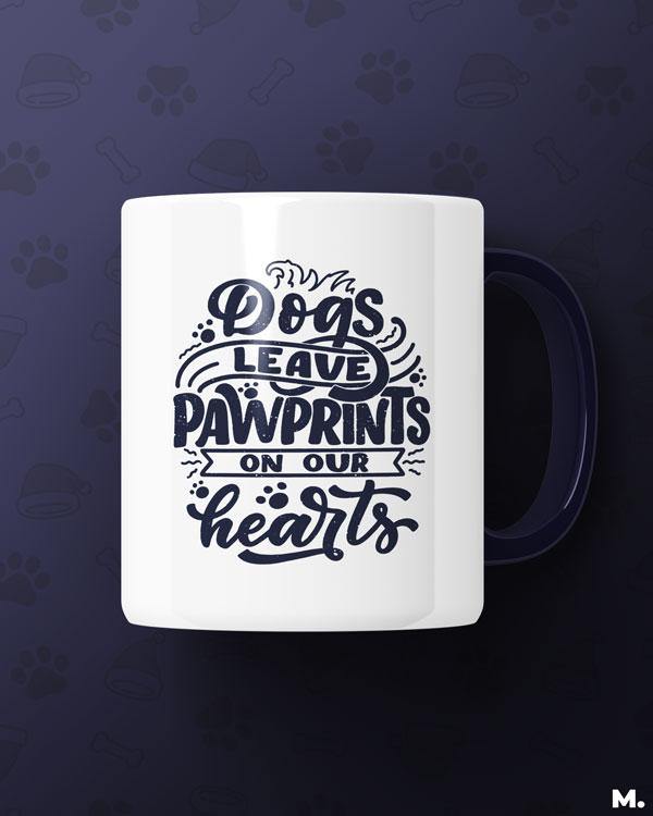 White printed mugs online for dog lovers or dog pet owners - Dogs leave pawprints on our heart - MUSELOT
