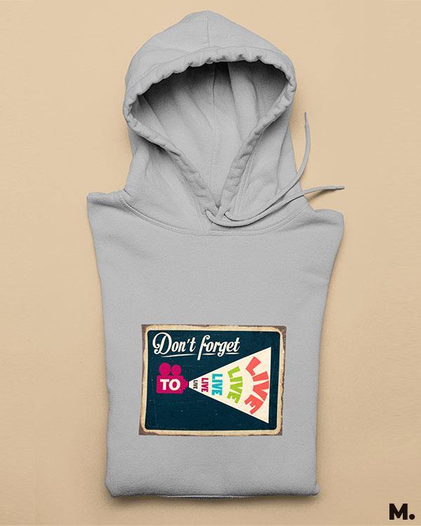 Printed hoodies - Don't forget to live  - MUSELOT