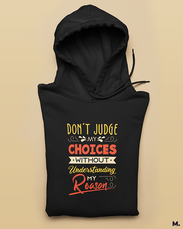 Printed hoodies - Don't judge my choices  - MUSELOT