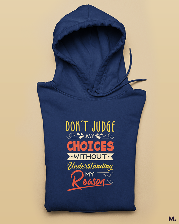 Printed hoodies - Don't judge my choices  - MUSELOT