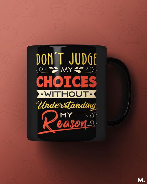 Printed mugs - Don't judge my choices  - MUSELOT