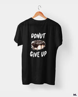 Donut give up printed t shirts