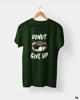 Donut give up printed t shirts