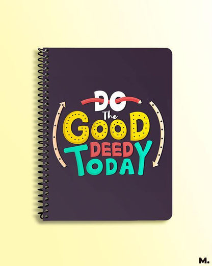 Printed notebooks - Do the good deed today  - MUSELOT