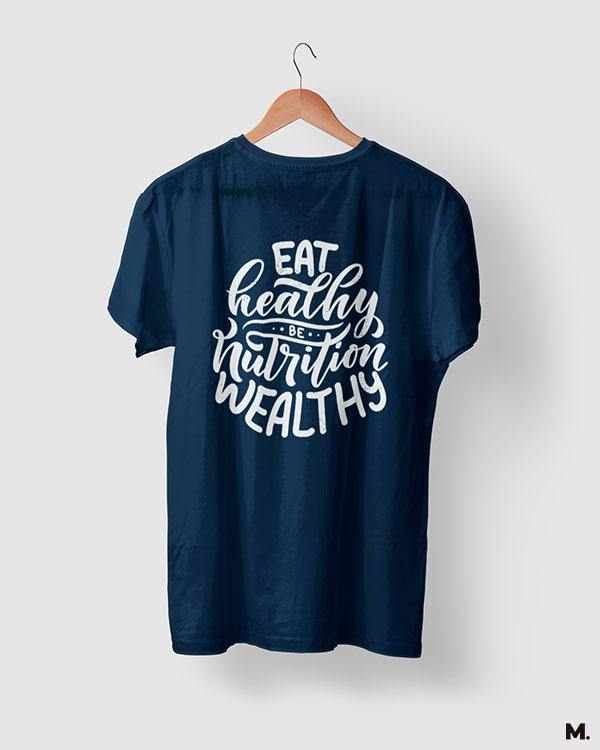 printed t shirts - Be nutrition wealthy  - MUSELOT