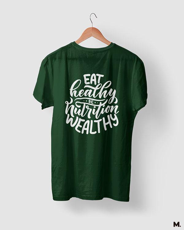 printed t shirts - Be nutrition wealthy  - MUSELOT