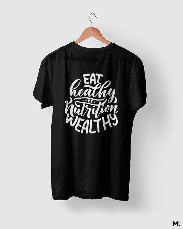 printed t shirts - Be nutrition wealthy  - MUSELOT