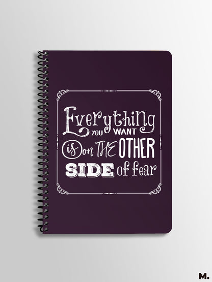 Everything is on the other side of fear printed notebooks  - MUSELOT