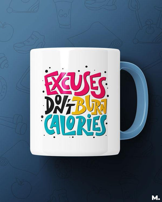 Printed mugs - Excuses don't burn calories  - MUSELOT