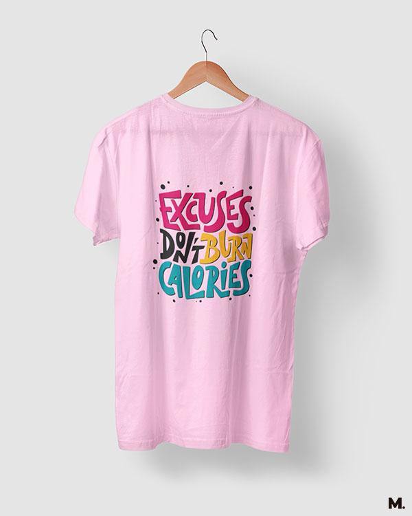 printed t shirts - Excuses don't burn calories  - MUSELOT