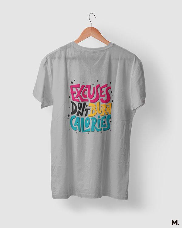 printed t shirts - Excuses don't burn calories  - MUSELOT