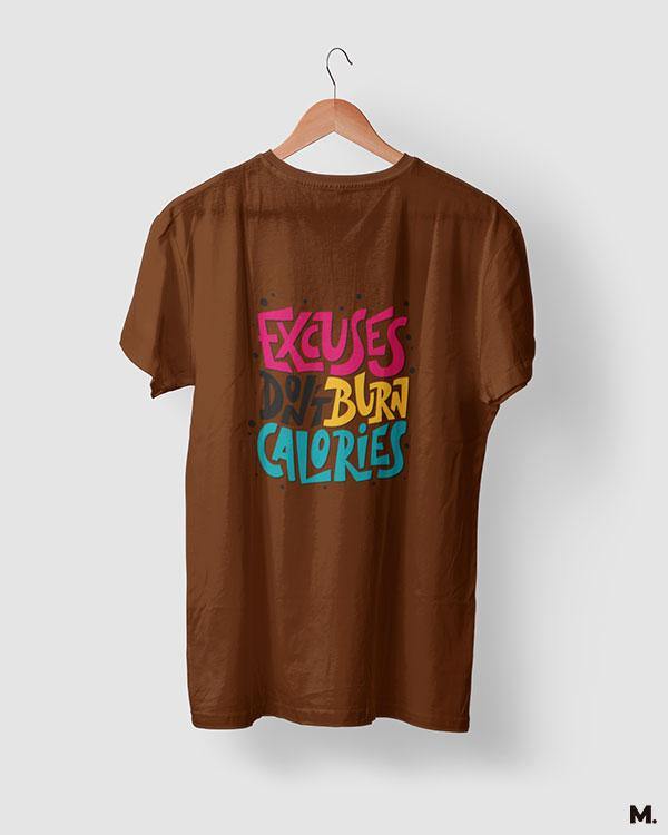 printed t shirts - Excuses don't burn calories  - MUSELOT