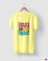Excuses don't burn calories printed t shirts