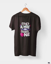 Printed t shirts - Find a way or make one  - MUSELOT
