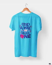Printed t shirts - Find a way or make one  - MUSELOT