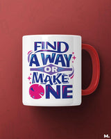 Find a way or make one printed mugs