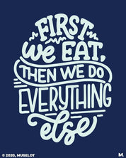 printed t shirts - First we eat  - MUSELOT