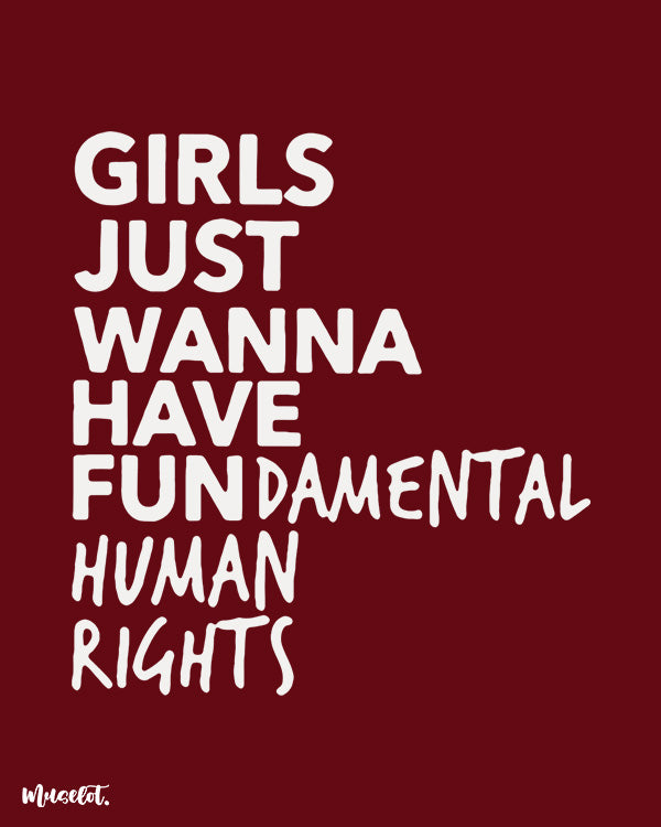Girl's just wanna have fundamental human rights printed t shirts for women - Muselot