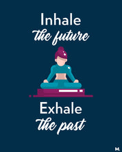 printed t shirts - Inhale future, exhale past - MUSELOT