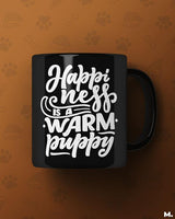 Happiness is a warm puppy printed mugs