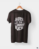 Happy is the new rich printed t shirts