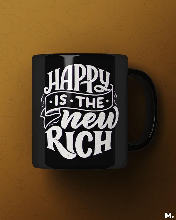 Printed mugs online - Happy is the new rich  - MUSELOT