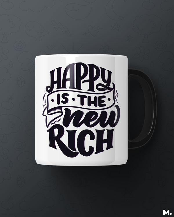 Printed mugs online  - Happy is the new rich  - MUSELOT